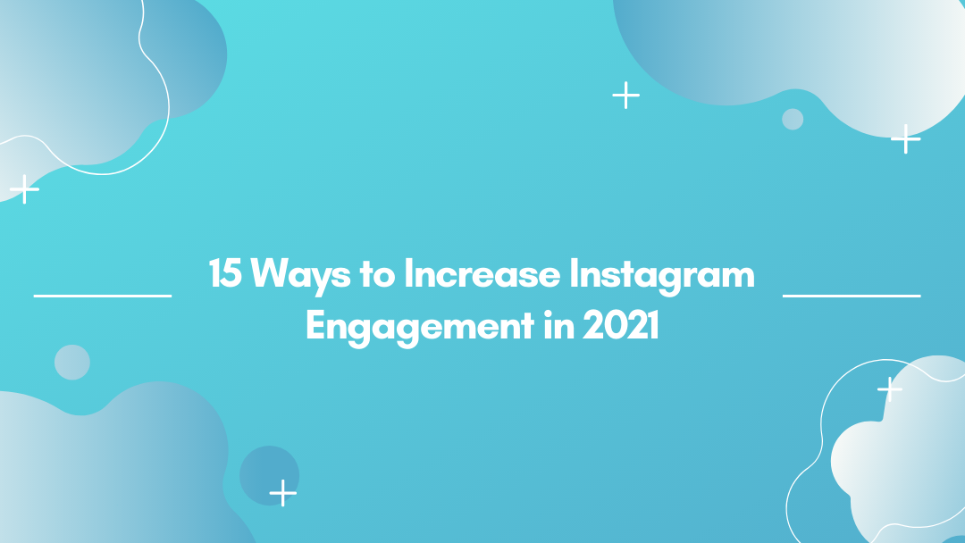 15 Ways to Increase Instagram Engagement in 2024 15 Ways to Increase Instagram Engagement in 2024