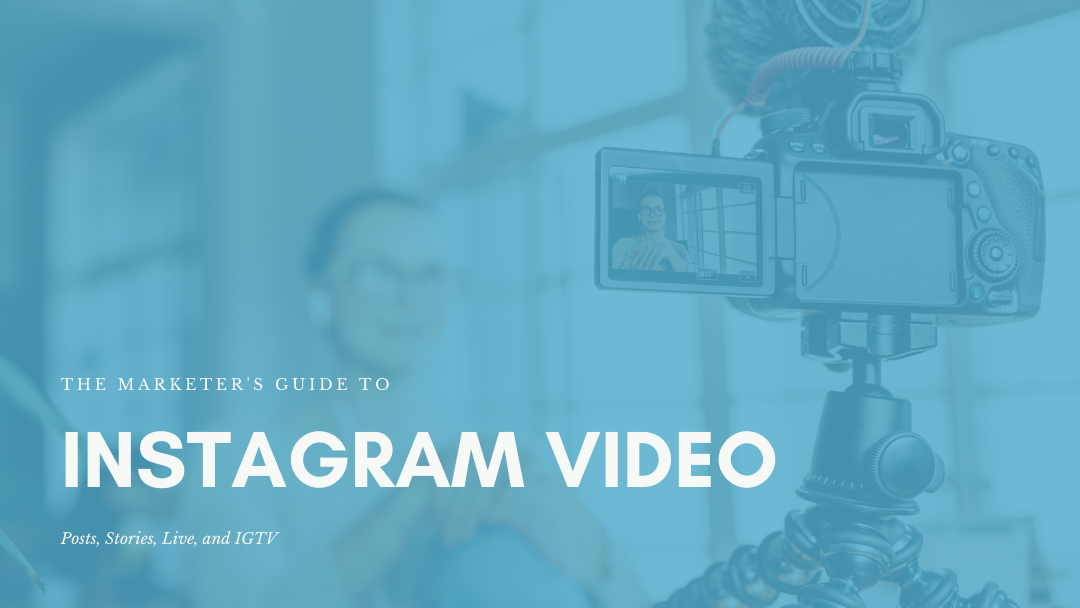 The Marketer’s Guide to Instagram Video: Posts, Stories, Live, and IGTV The Marketer’s Guide to Instagram Video: Posts, Stories, Live, and IGTV