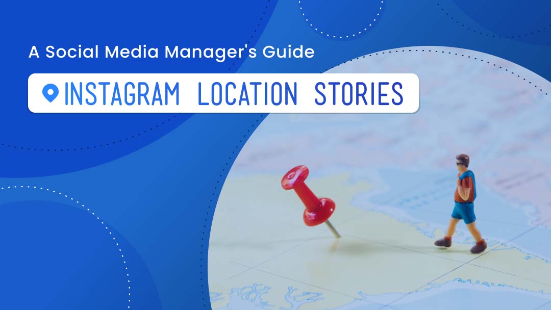 Instagram Location Stories: Boost Your Audience Engagement Instagram Location Stories: Boost Your Audience Engagement