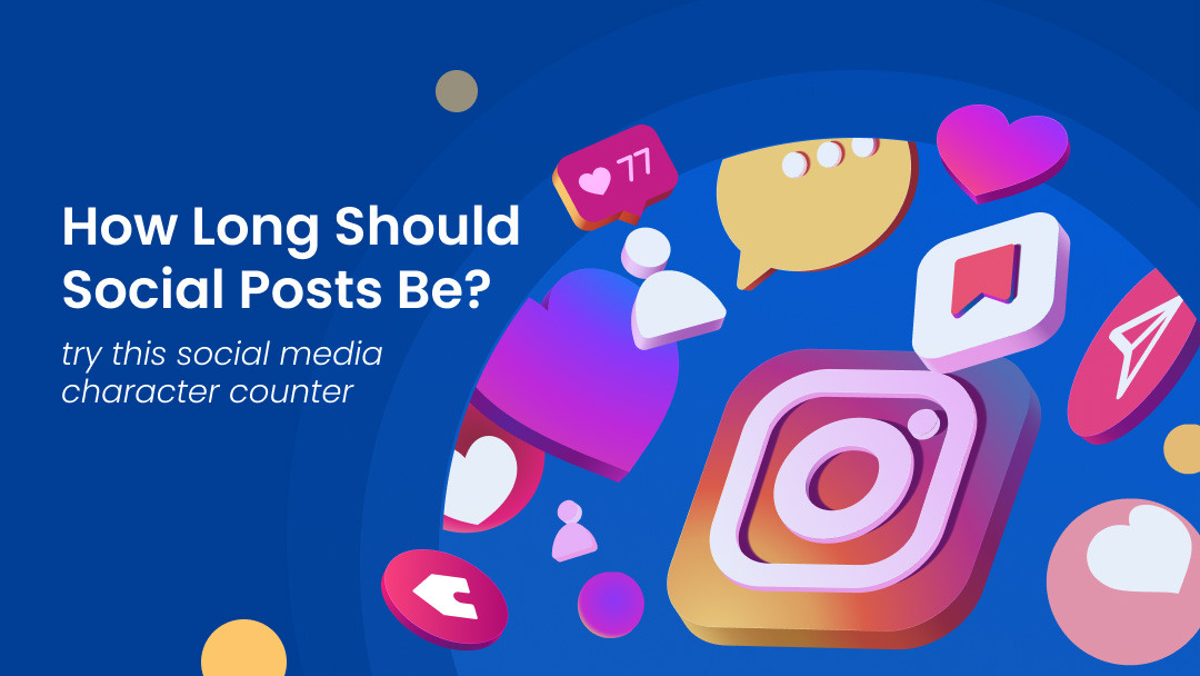 How long should social posts be? Try this social media character counter How long should social posts be? Try this social media character counter