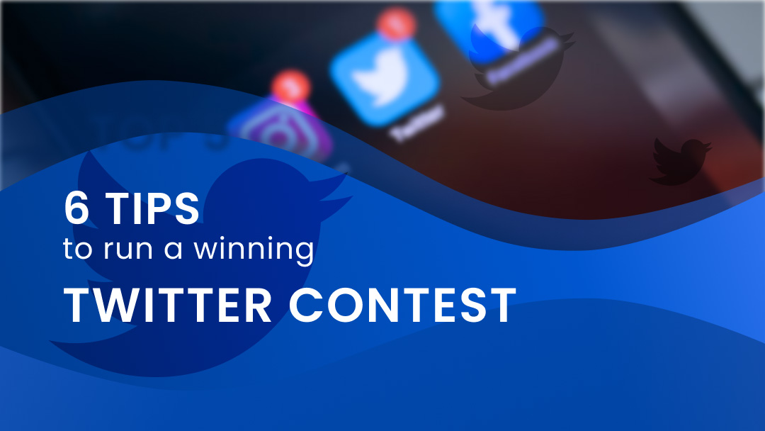 6 Tips to Run a Winning Twitter Contest 6 Tips to Run a Winning Twitter Contest