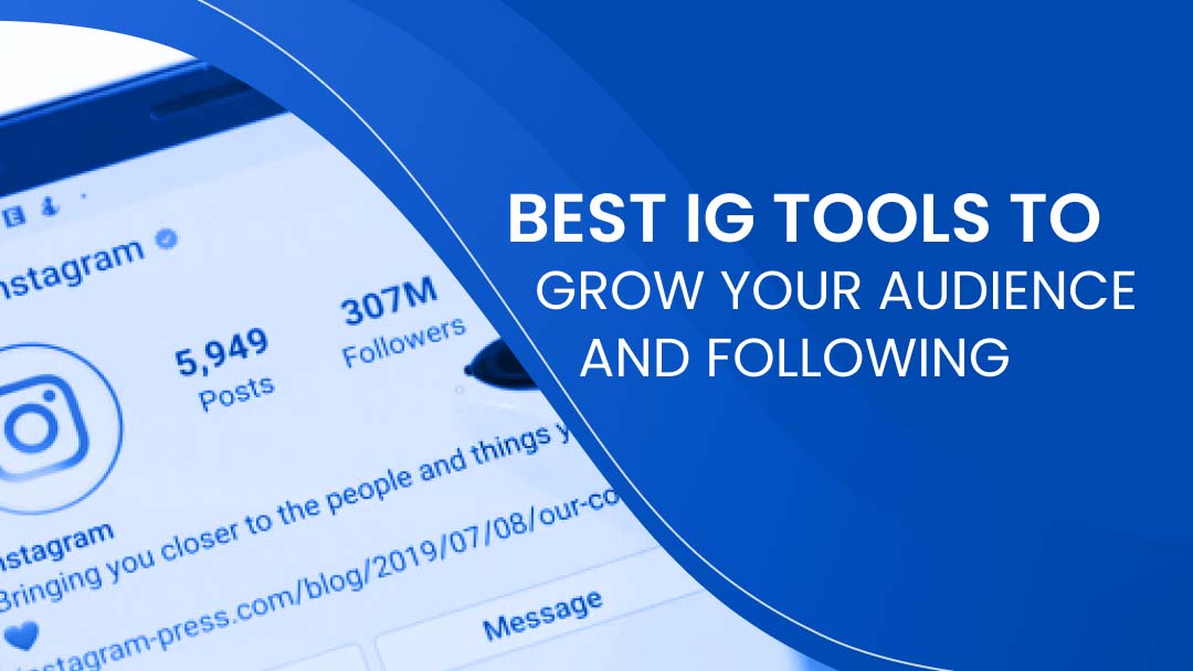 Best IG Tools to Grow Your Audience And Following Best IG Tools to Grow Your Audience And Following