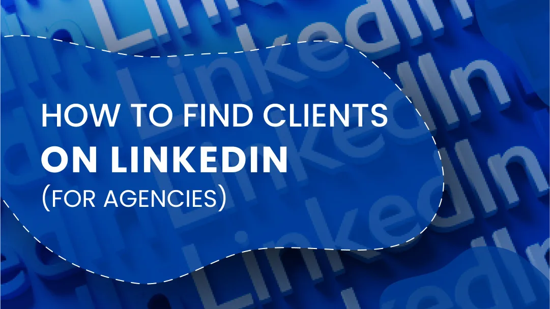 How to Find Clients on LinkedIn (For Agencies) | Vista Social
