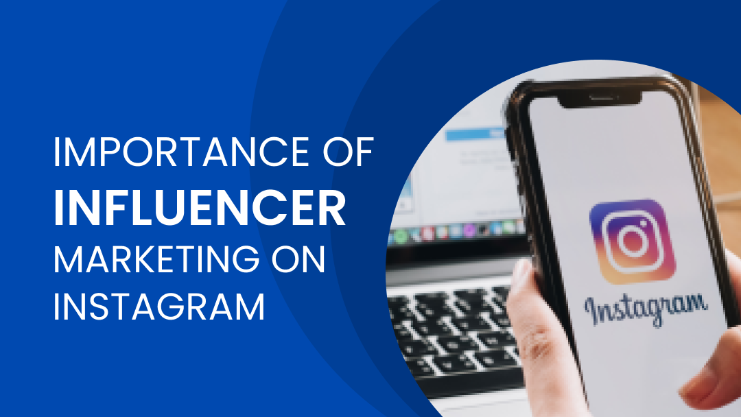 Importance of Influencer Marketing on Instagram Importance of Influencer Marketing on Instagram