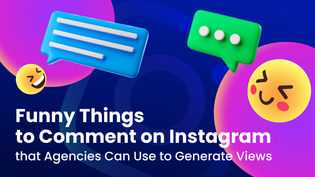 Funny Things to Comment on Instagram that Agencies Can Use to Generate Views Funny Things to Comment on Instagram that Agencies Can Use to Generate Views