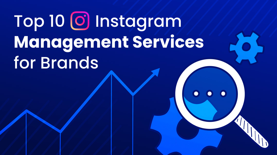 Top 10 Instagram Management Services for Brands Top 10 Instagram Management Services for Brands