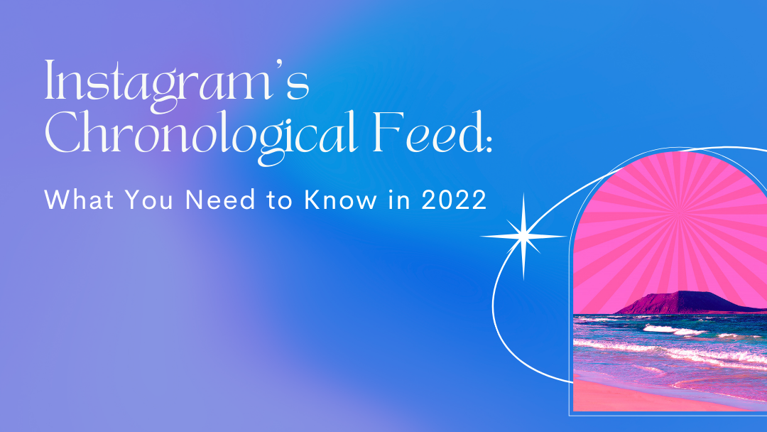 Instagram’s Chronological Feed: What You Need to Know in 2023 Instagram’s Chronological Feed: What You Need to Know in 2023