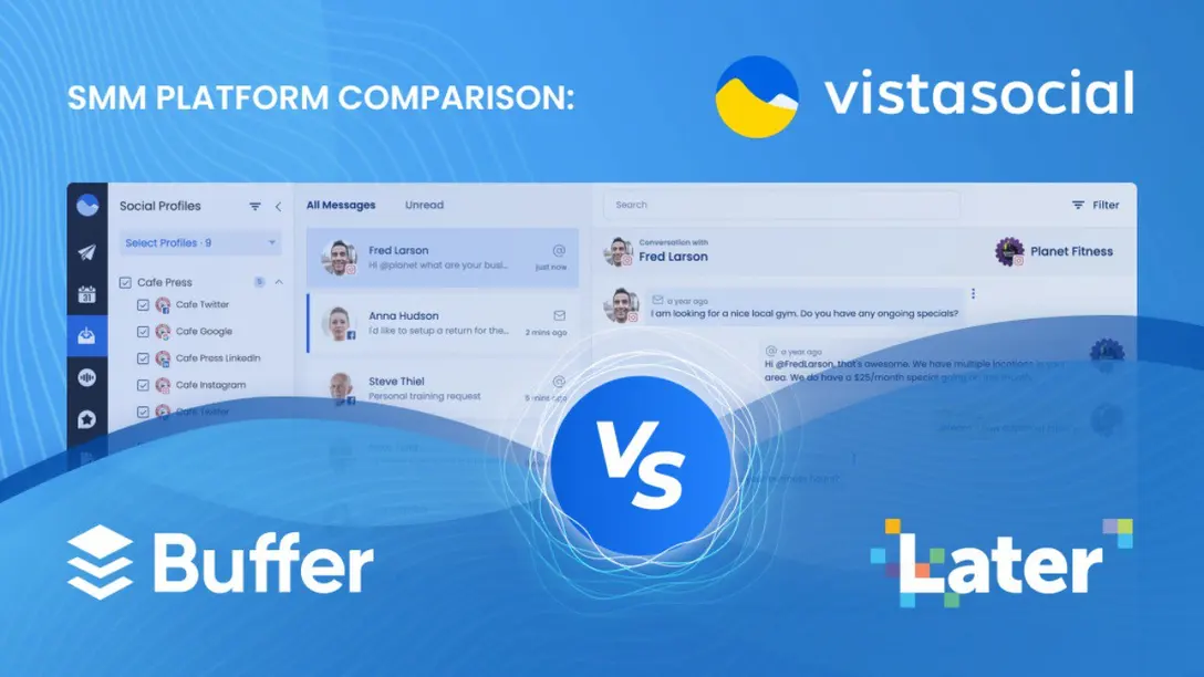 Buffer vs. Later vs. Vista Social: SMM Platform Comparison (2023) Buffer vs. Later vs. Vista Social: SMM Platform Comparison (2023)