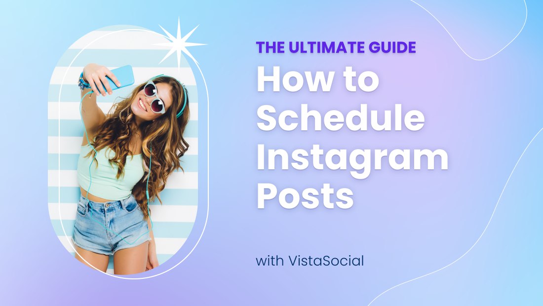 How to Schedule Instagram Posts: The Ultimate Guide How to Schedule Instagram Posts: The Ultimate Guide