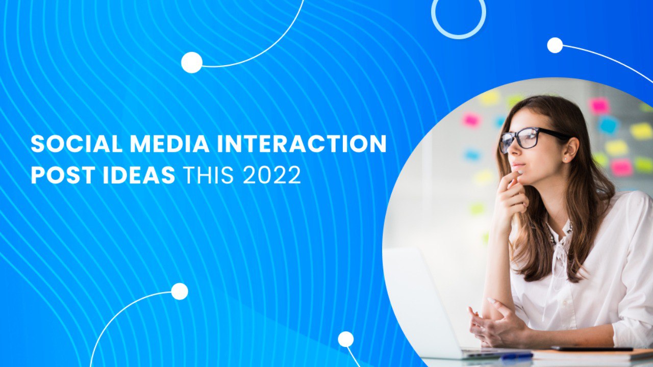 Social Media Interaction Post Ideas This 2022 Social Media Interaction Post Ideas This 2022