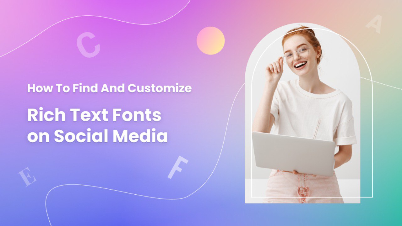 How to Find and Customize Rich Text Fonts on Social Media How to Find and Customize Rich Text Fonts on Social Media