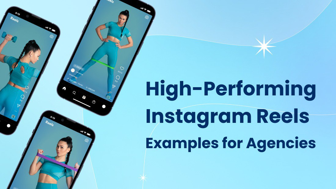 High-Performing Instagram Reels Examples for Agencies
