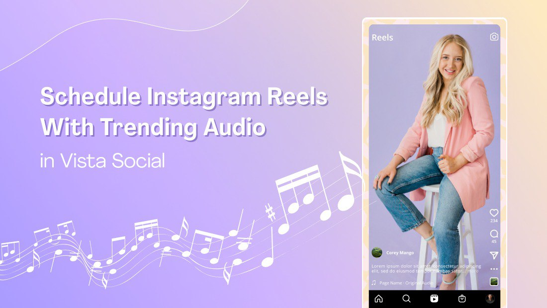 Schedule Instagram Reels with Trending Audio in Vista Social Schedule Instagram Reels with Trending Audio in Vista Social