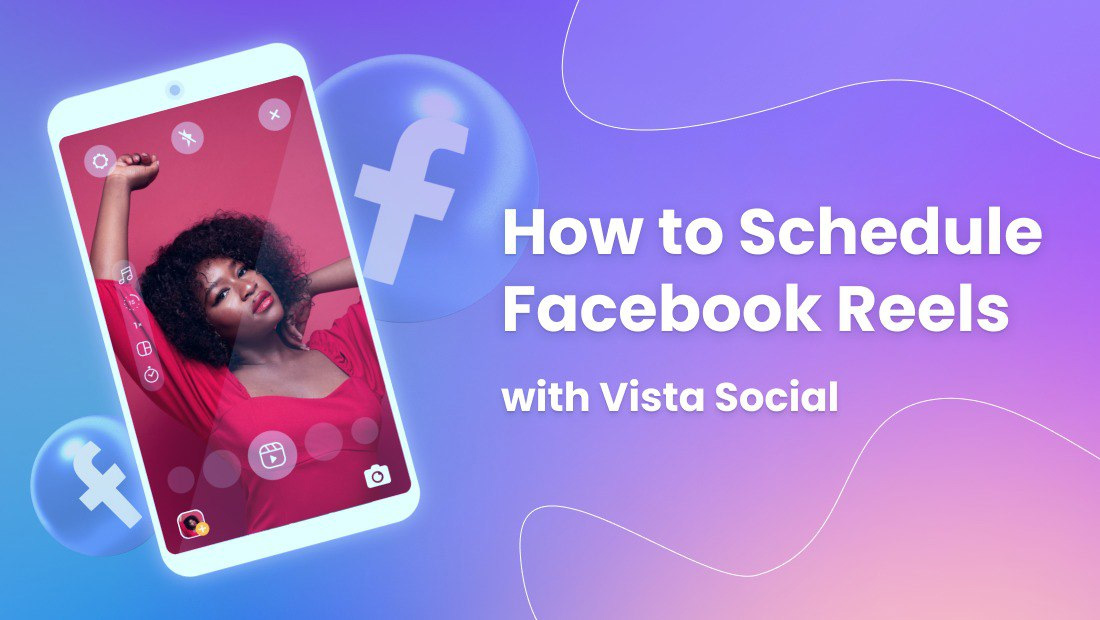 How to Schedule Facebook Reels with Vista Social How to Schedule Facebook Reels with Vista Social