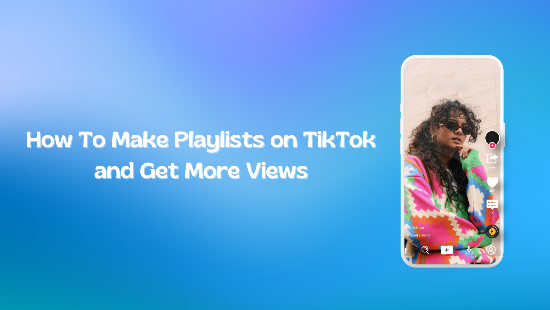 How to Make Playlists on TikTok and Get More Views How to Make Playlists on TikTok and Get More Views