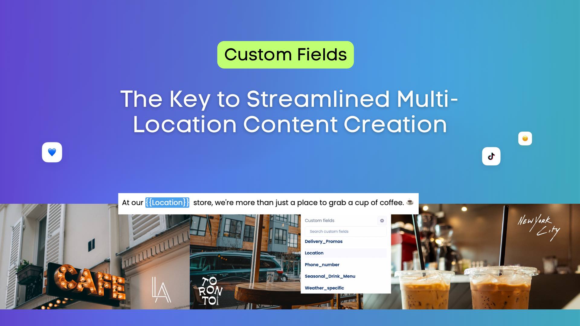 Custom Fields: The Key to Streamlined Multi-Location Content Creation Custom Fields: The Key to Streamlined Multi-Location Content Creation
