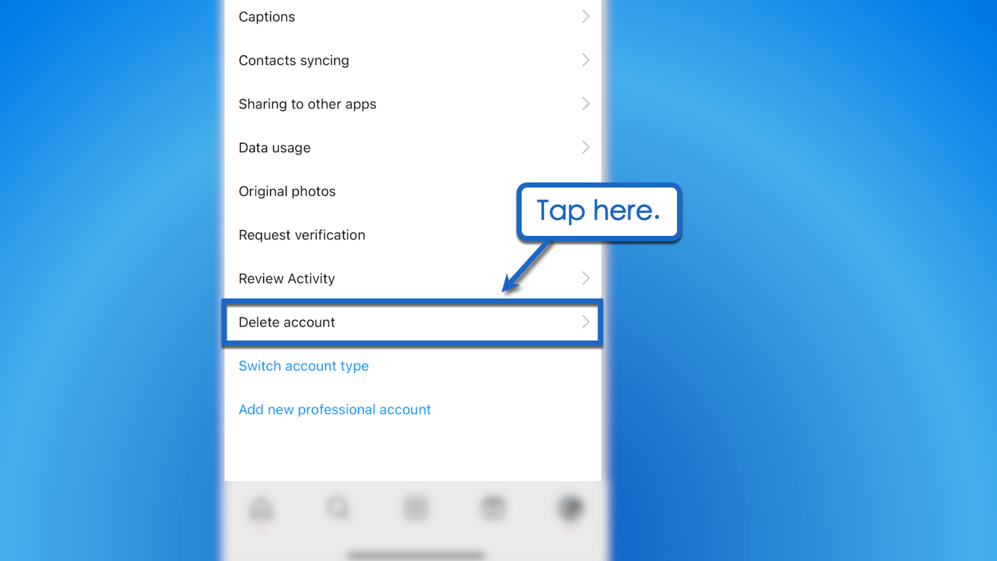 Scroll to the bottom and tap 'Delete account.'