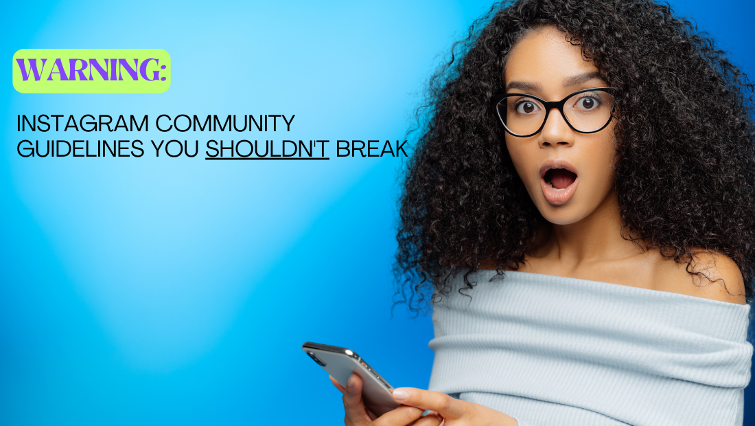 WARNING! Instagram Community Guidelines You Shouldn’t Break