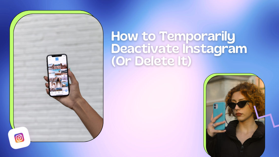 How to Temporarily Deactivate Instagram (Or Delete It): 2024