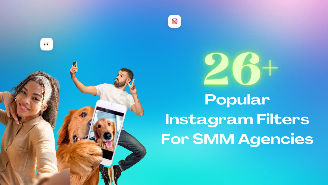 26+ Best, Popular Instagram Filters & Effects that SMM Agencies Use