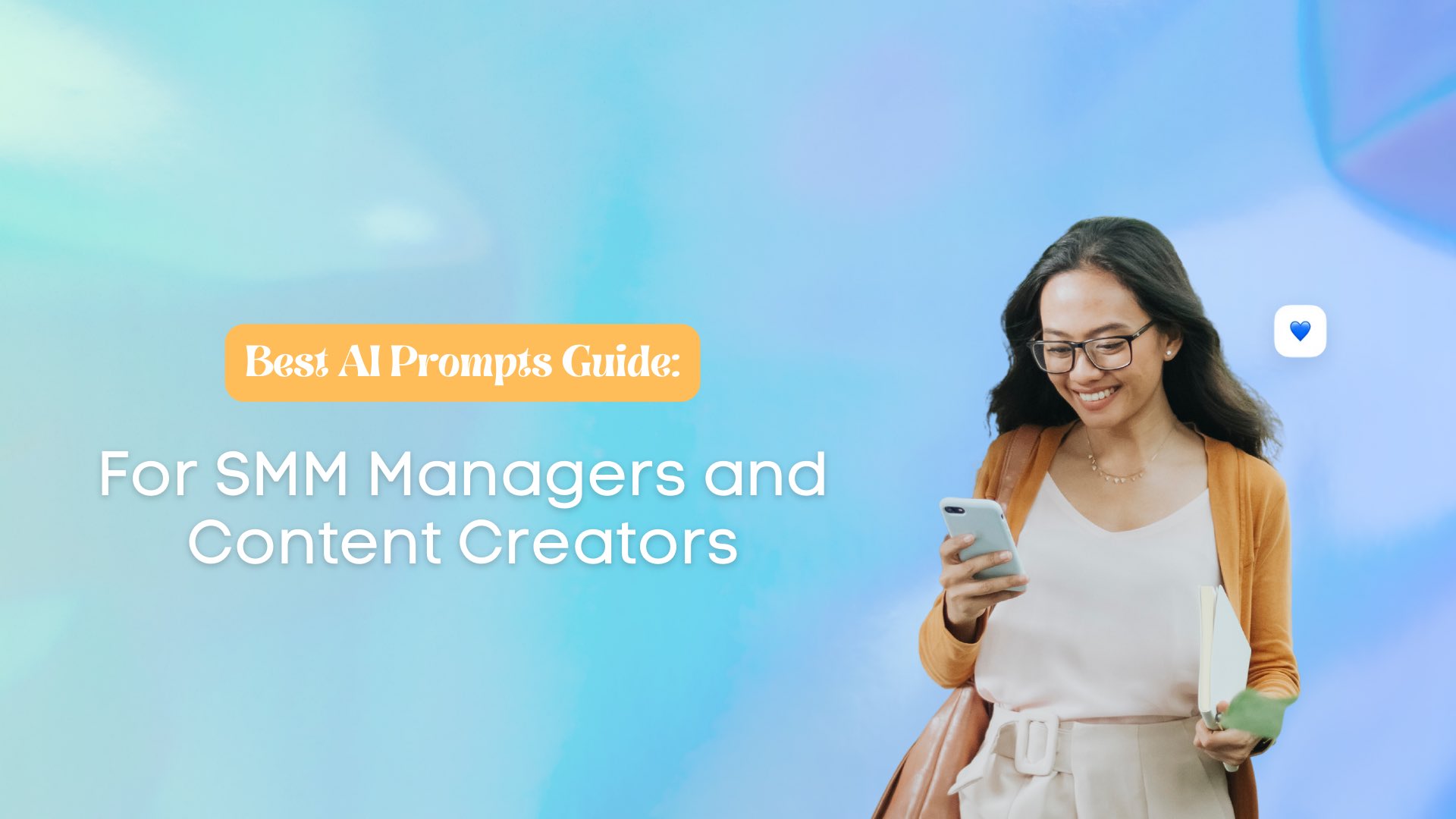 Best AI Prompts Guide: For SMM Managers and Content Creators Best AI Prompts Guide: For SMM Managers and Content Creators