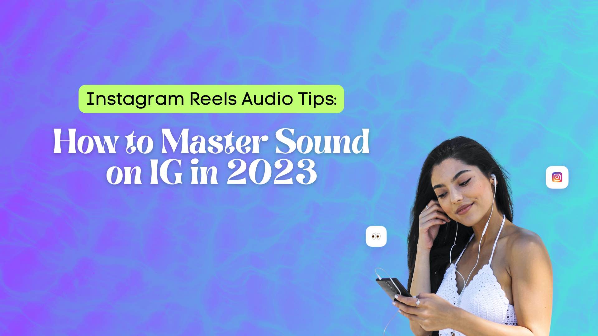 Instagram Reels Audio Tips: How to Master Sound on IG in 2023 Instagram Reels Audio Tips: How to Master Sound on IG in 2023