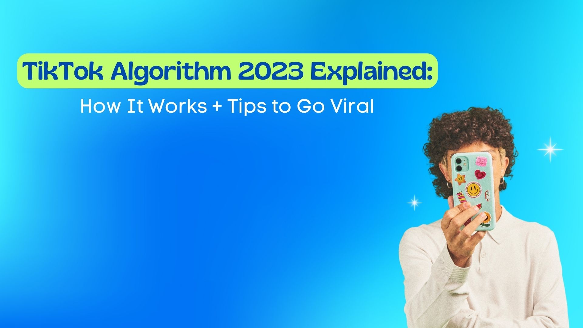 TikTok Algorithm 2024 Explained: How It Works + Tips to Go Viral