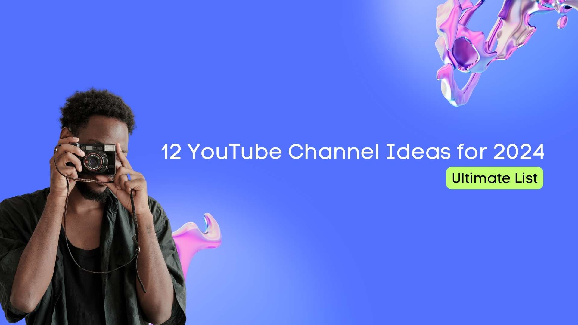30+ YouTube Channel Ideas for 2025: Ultimate List