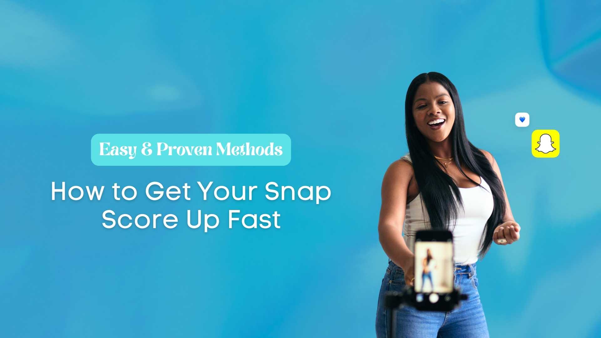 How to Get Your Snap Score Up Fast: Easy & Proven Methods How to Get Your Snap Score Up Fast: Easy & Proven Methods
