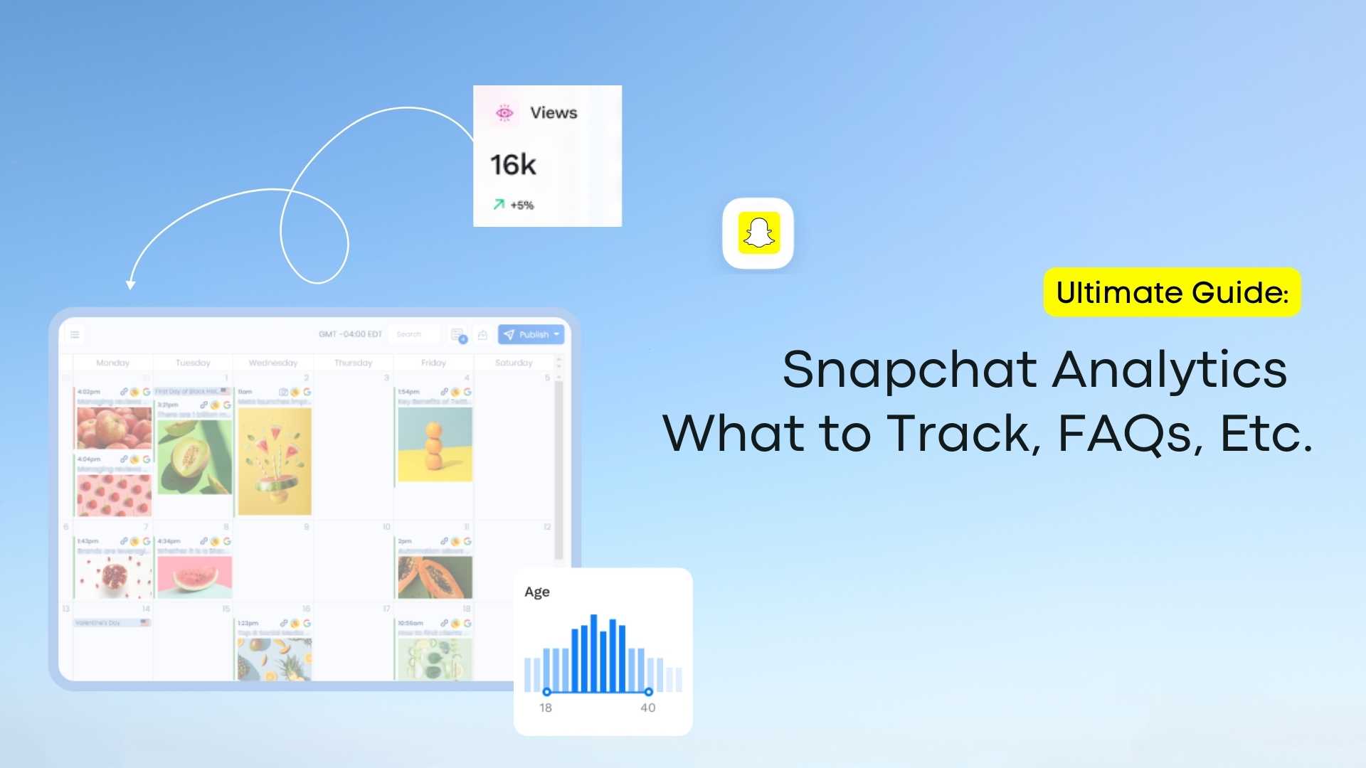 Snapchat Analytics Ultimate Guide: What to Track, FAQs, Etc.