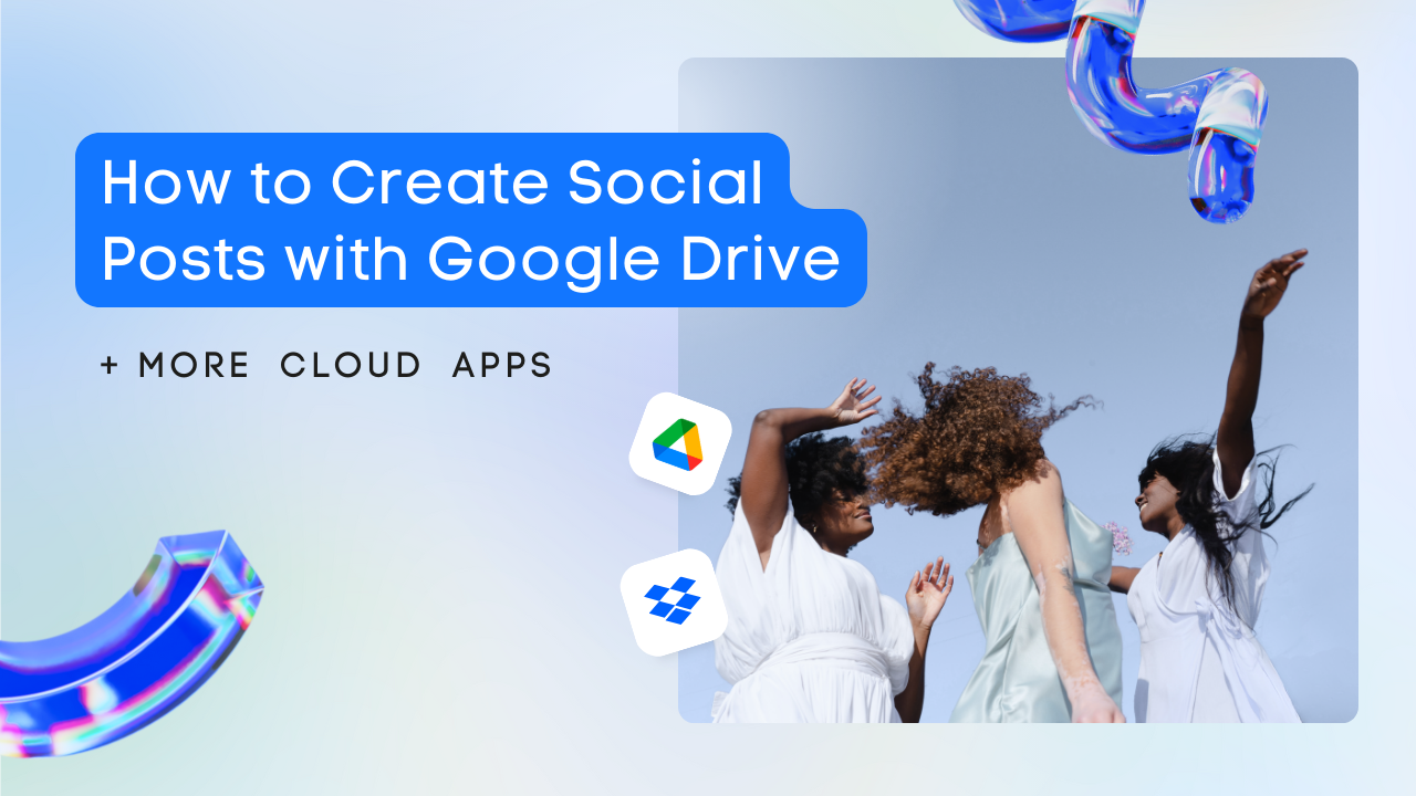 How to Create Social Posts with Google Drive + More Cloud Apps