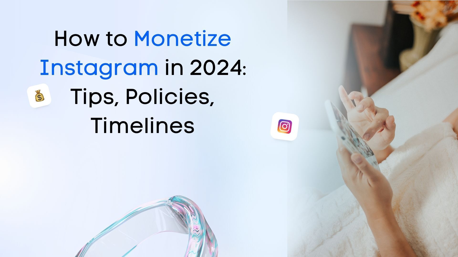 How to Monetize Instagram in 2024: Tips, Policies, Timelines How to Monetize Instagram in 2024: Tips, Policies, Timelines