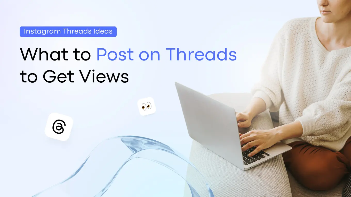 Instagram Threads Ideas: What to Post on Threads to Get Views Instagram Threads Ideas: What to Post on Threads to Get Views