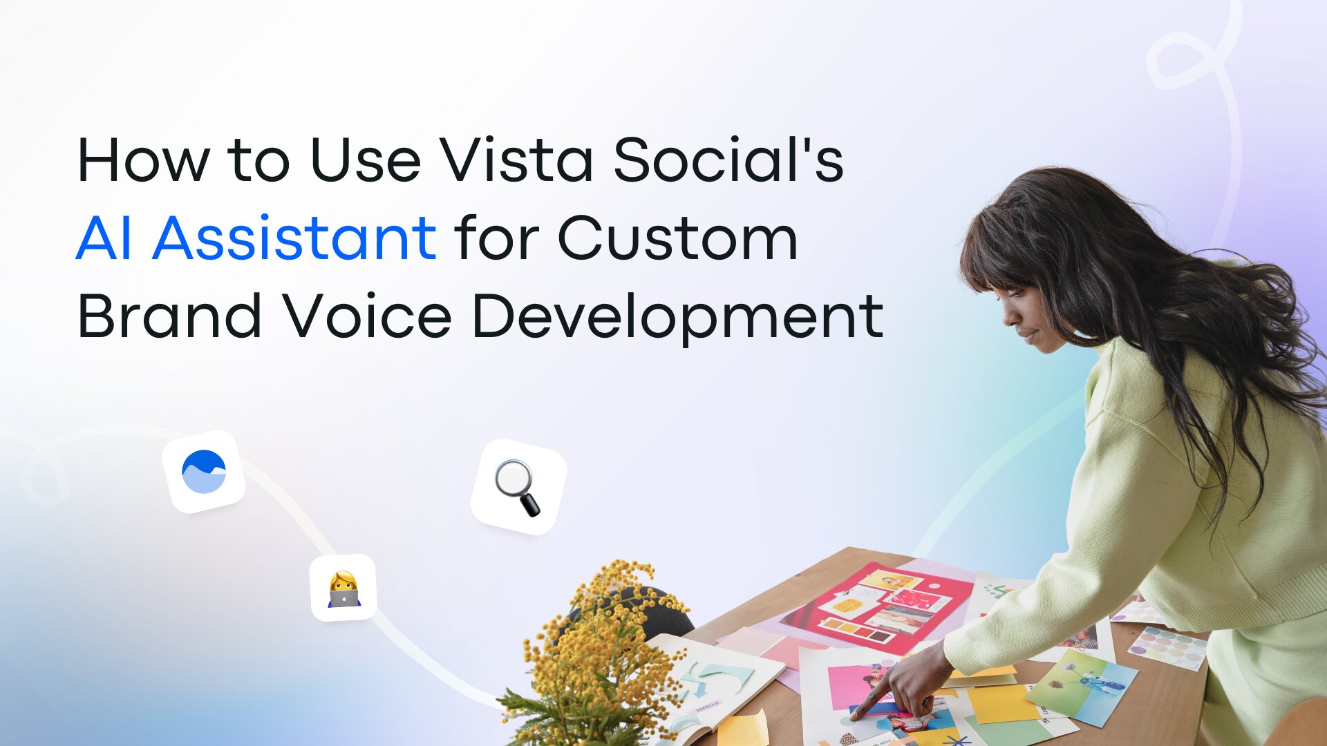 How to Use Vista Social’s AI Assistant for Custom Brand Voice Generation