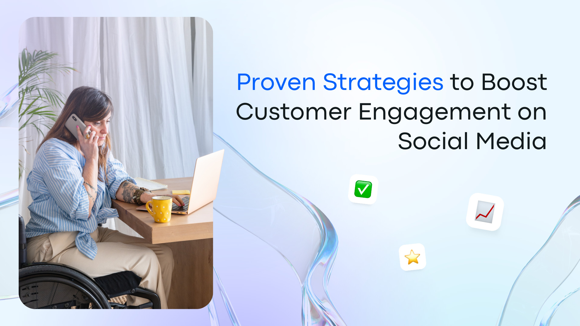 Proven Strategies to Increase Customer Engagement on Social Media