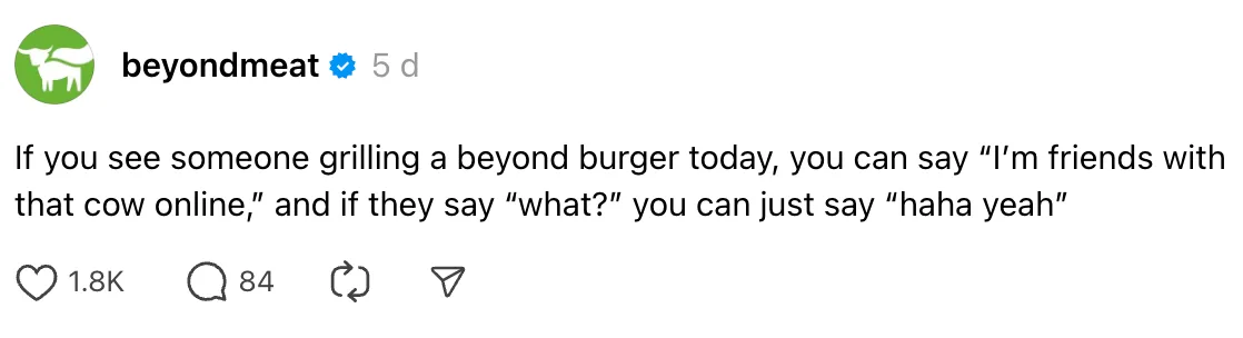 How These 7 Brands Are Growing on Threads. Beyond Meat's Thread post in relation to the Fourth of July with a humorous response to relate to their viewers grilling over the weekend.