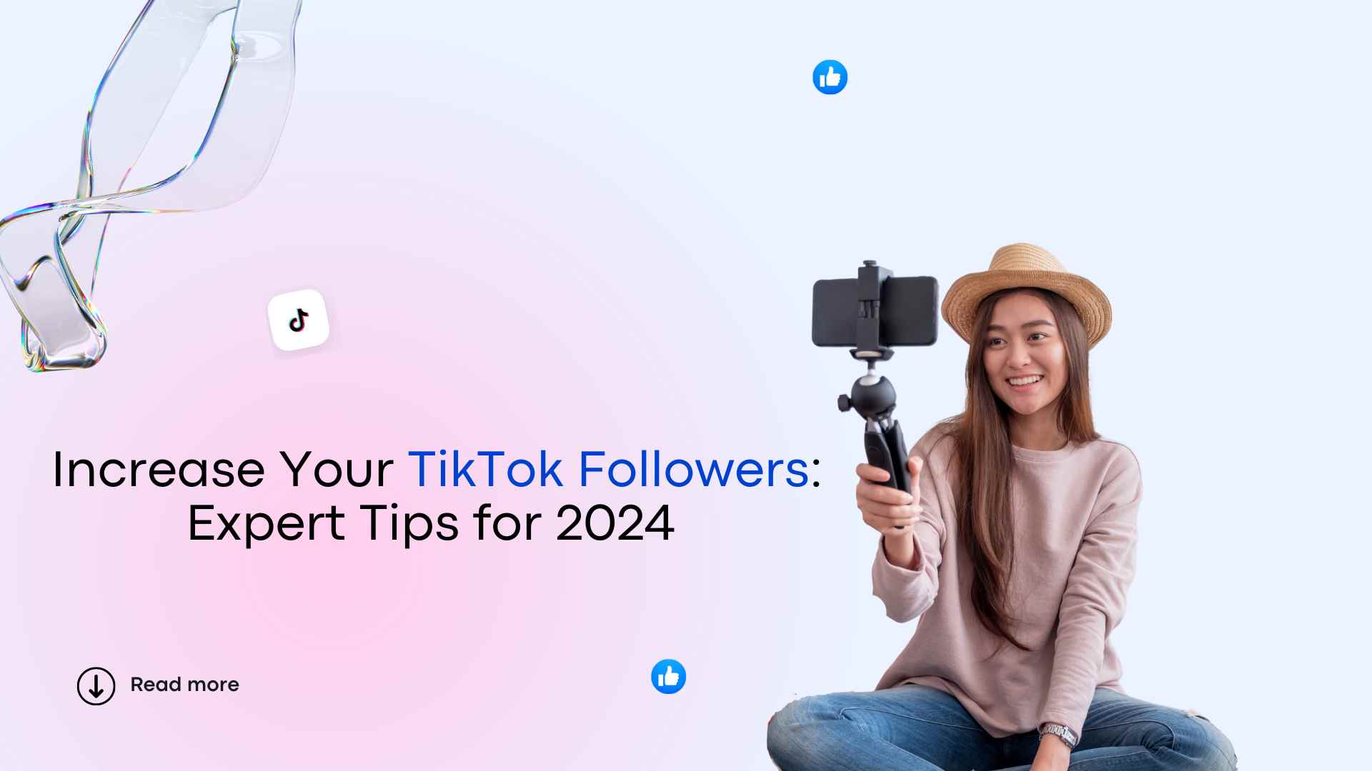 Increase Your TikTok Followers: Expert Tips for 2024