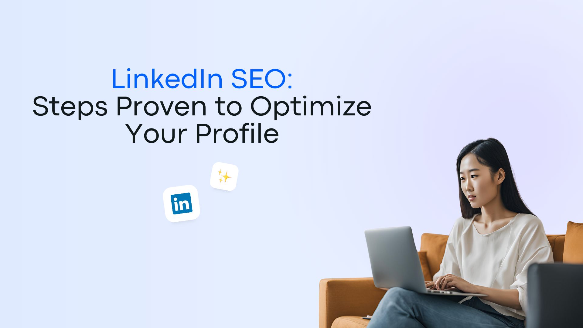 LinkedIn SEO: Steps to Proven to Optimize Your Profile