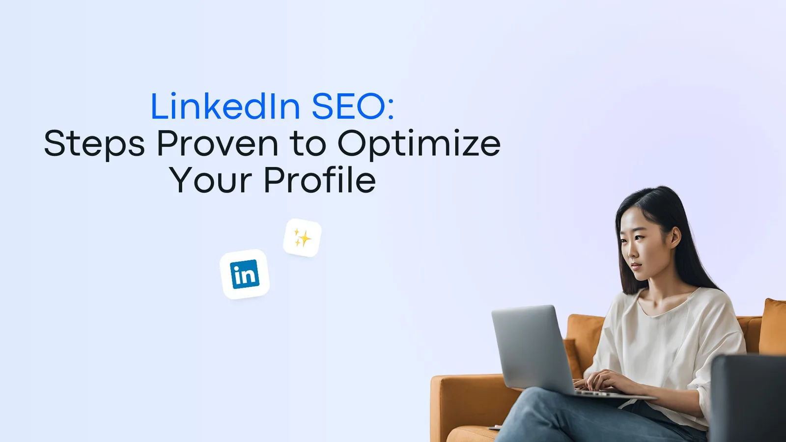 LinkedIn SEO: Steps to Proven to Optimize Your Profile LinkedIn SEO: Steps to Proven to Optimize Your Profile