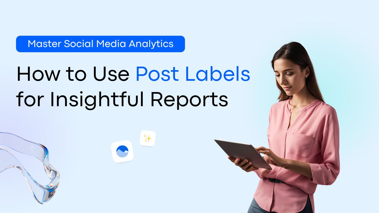 Master Social Media Analytics: How to Use Post Labels for Insightful Reports Master Social Media Analytics: How to Use Post Labels for Insightful Reports