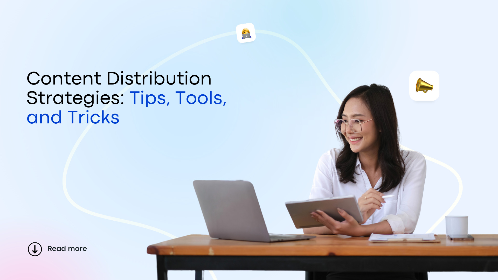 Content Distribution Strategies: Tips, Tools, and Tricks