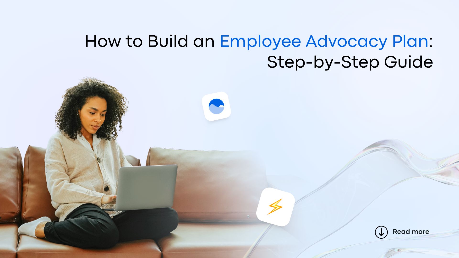 How to Build an Employee Advocacy Plan: Step-by-Step Guide