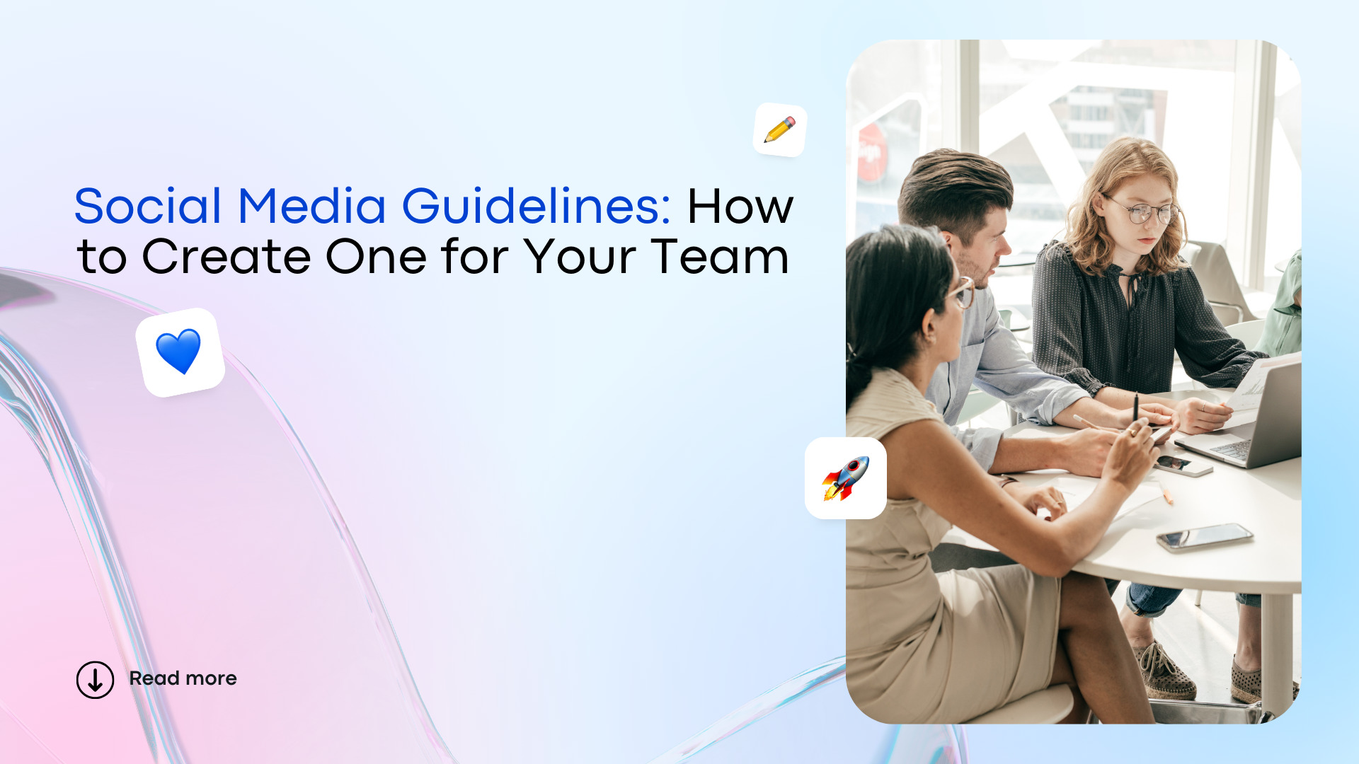 Social Media Guidelines: How to Create One for Your Team Social Media Guidelines: How to Create One for Your Team