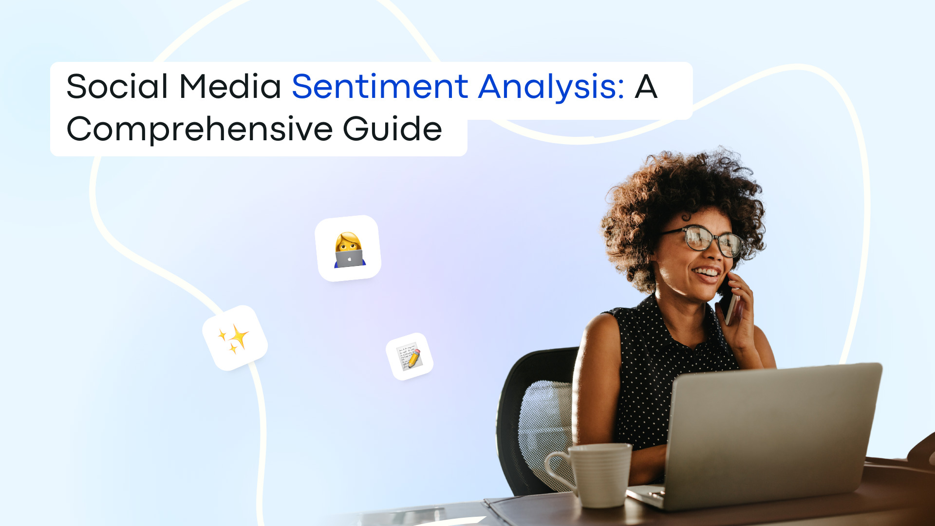 Social Media Sentiment Analysis: A Comprehensive Guide Social Media Sentiment Analysis: A Comprehensive Guide