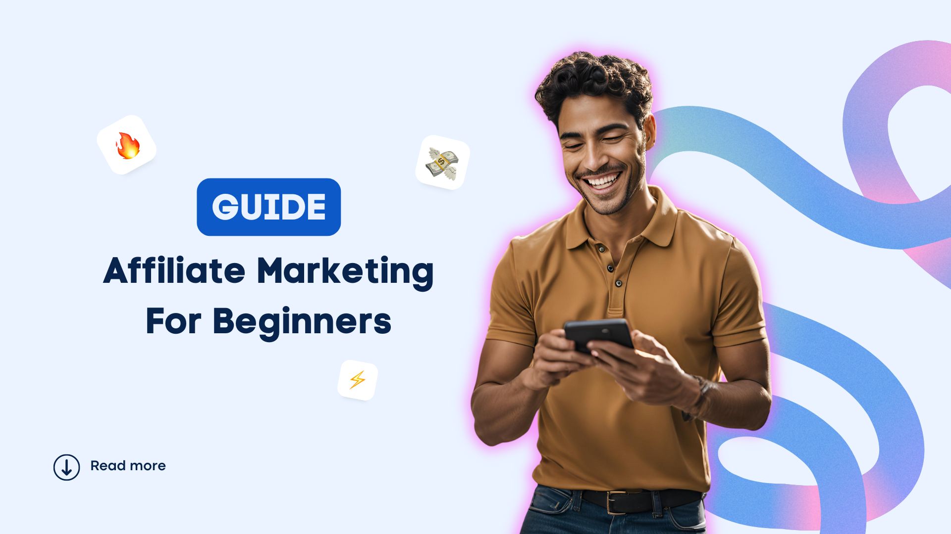 Affiliate Marketing For Beginners: What It Is + How to Succeed
