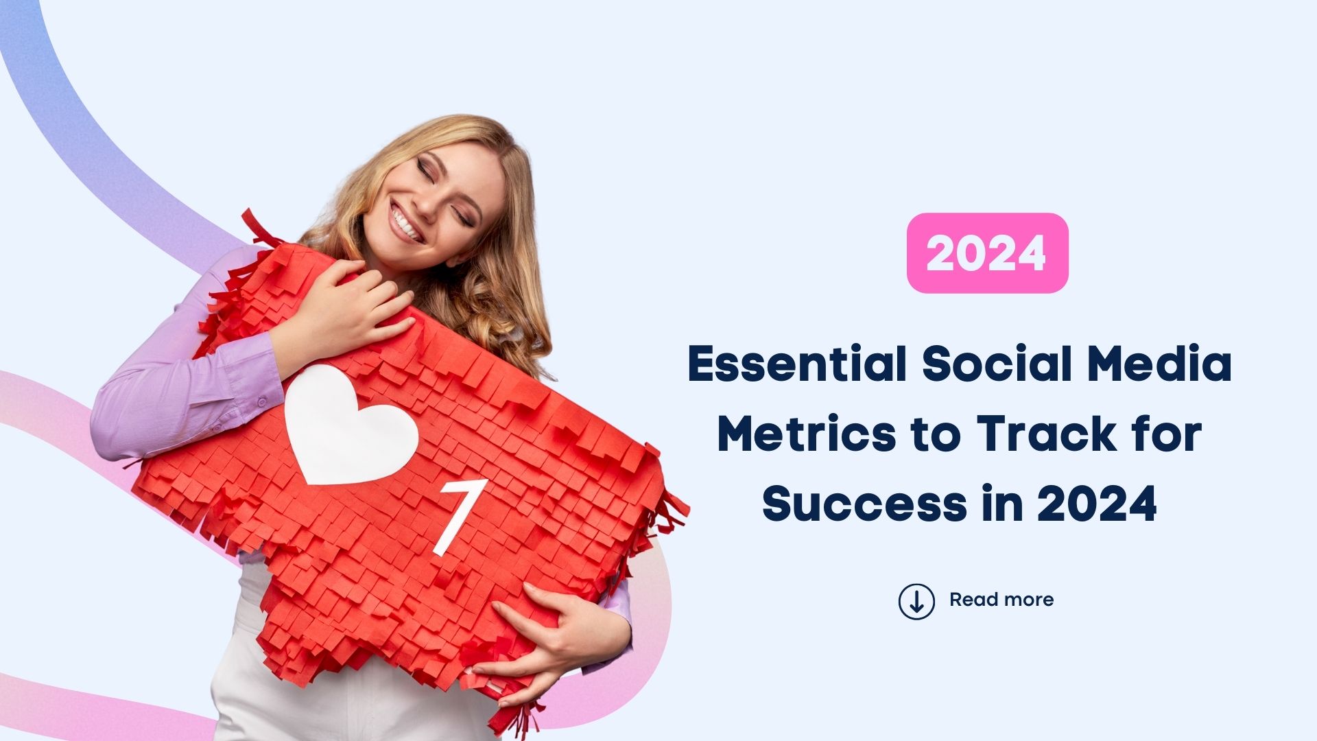 Essential Social Media Metrics to Track for Success in 2024