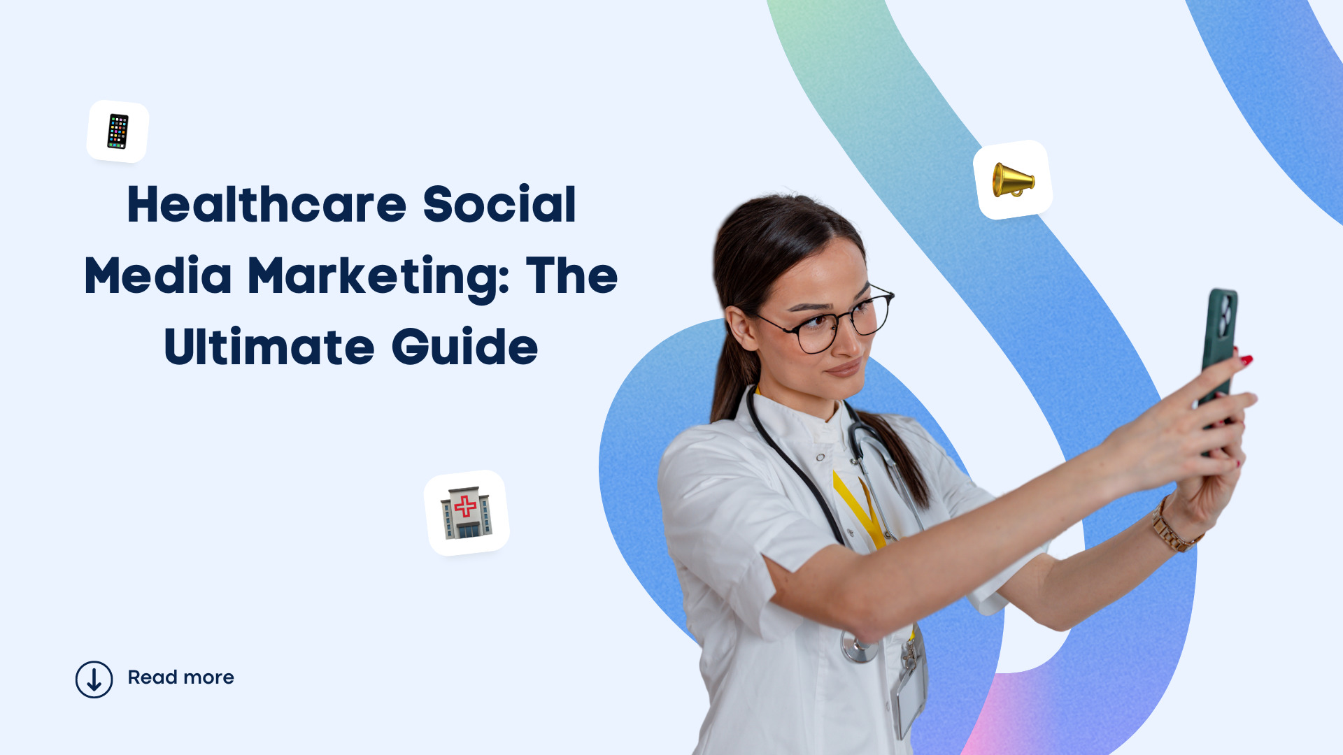 Healthcare Social Media Marketing: The Ultimate Guide Healthcare Social Media Marketing: The Ultimate Guide