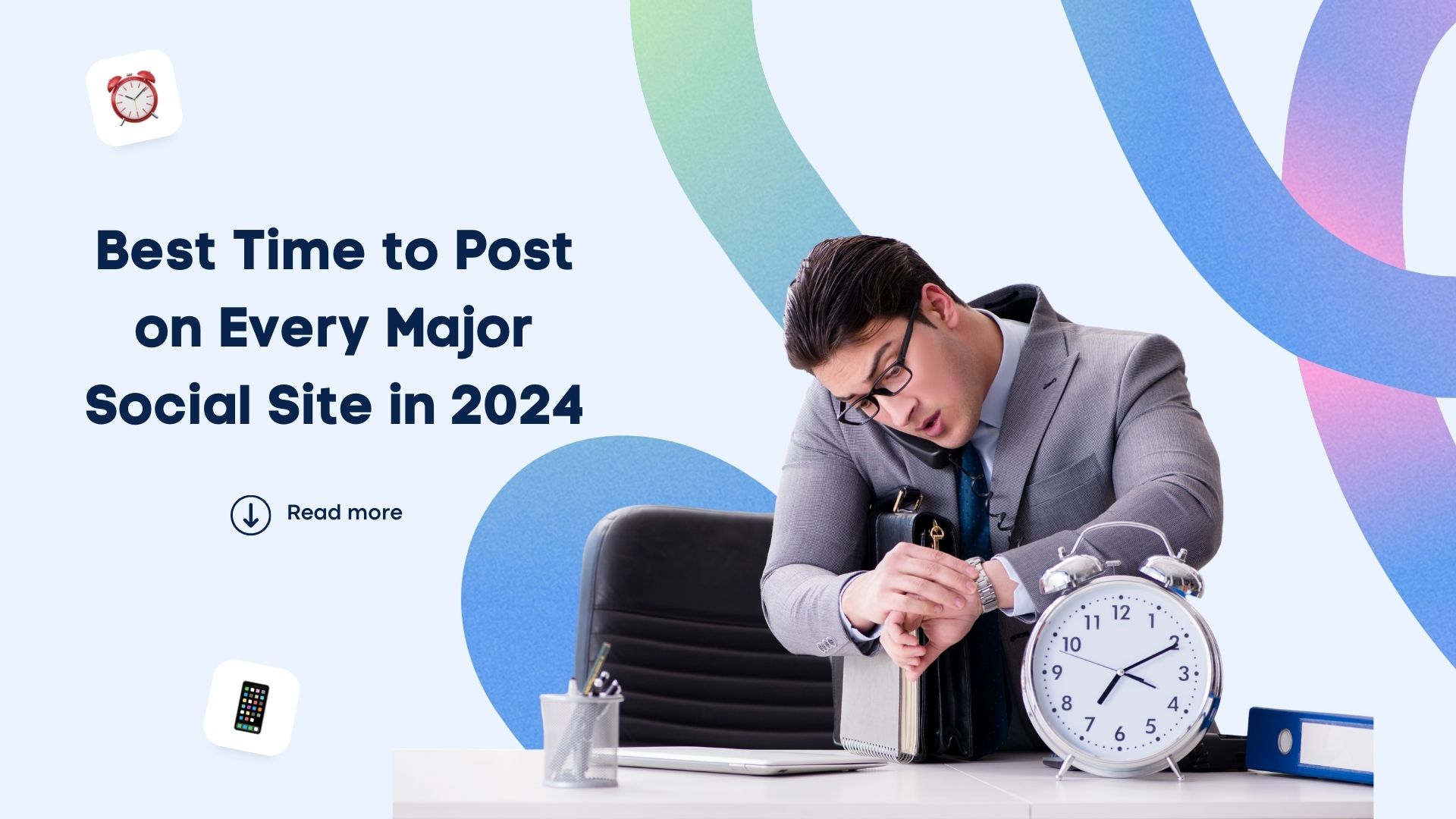 Best Time to Post on Every Major Social Site in 2024