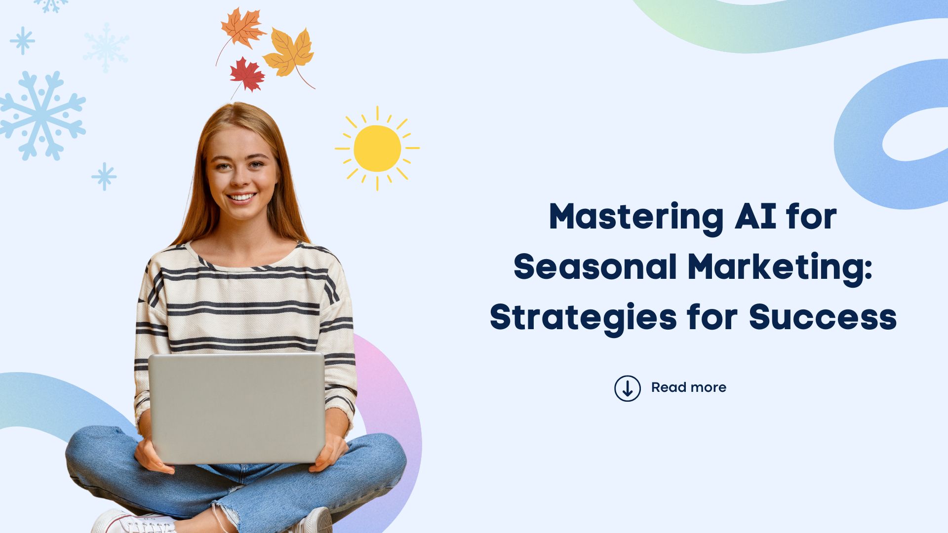 Mastering AI for Seasonal Marketing: Strategies for Success Mastering AI for Seasonal Marketing: Strategies for Success