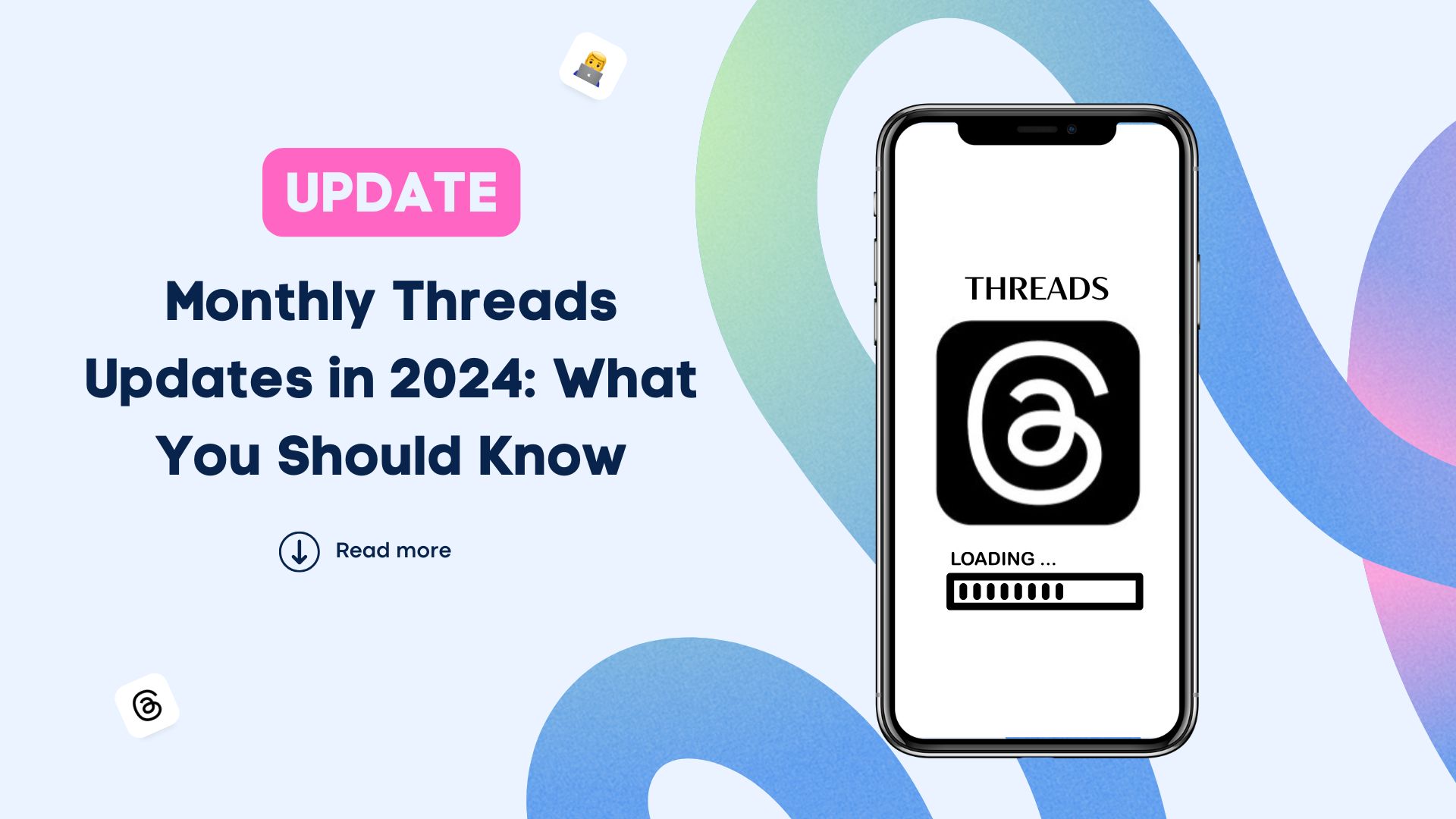Monthly Threads Updates in 2024: What You Should Know